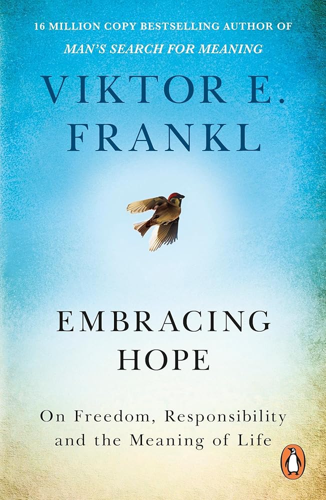 Embracing Hope: On Freedom, Responsibility & the Meaning of Life cover image
