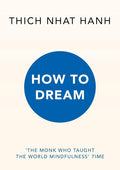 How to Dream: From the Zen master and bestselling author of the Mindfulness Essentials series cover image