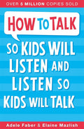 How to Talk so Kids Will Listen and Listen so Kids Will Talk cover image