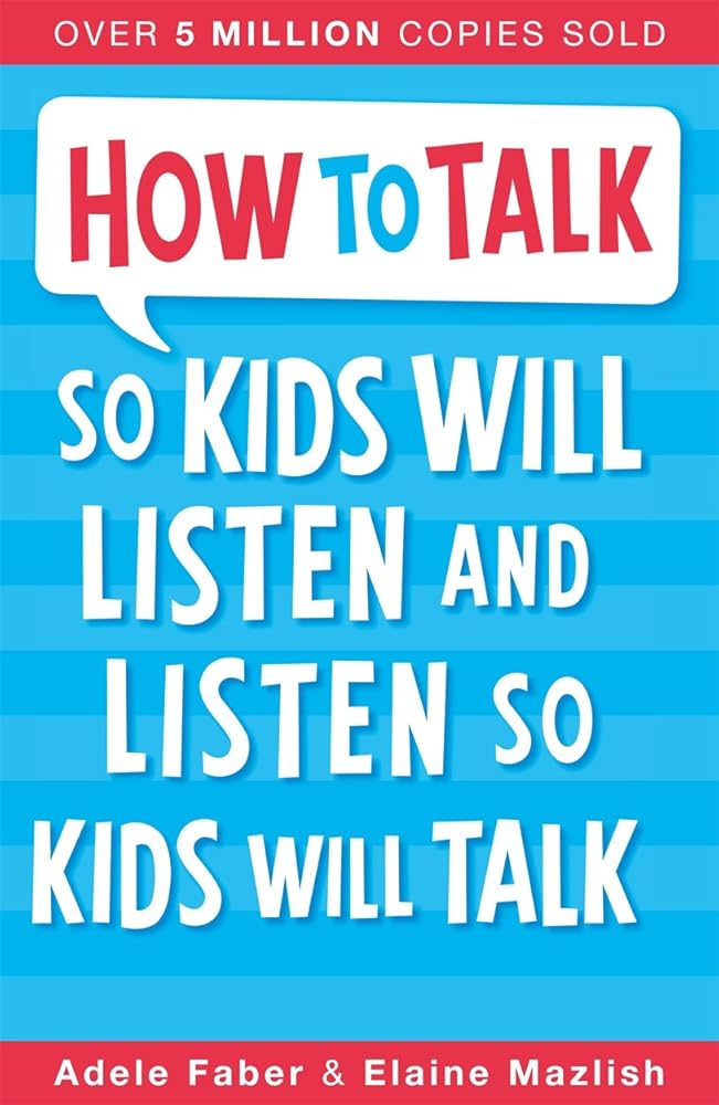 How to Talk so Kids Will Listen and Listen so Kids Will Talk cover image