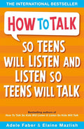 How to Talk so Teens will Listen & Listen so Teens will Talk [Jul 28, 2006] Faber, Adele cover image