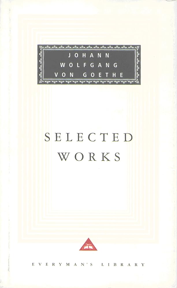 Sorrows of Young Werther With Elective Affinities, Faust and Italian Journey by Johann W Von Goethe book cover