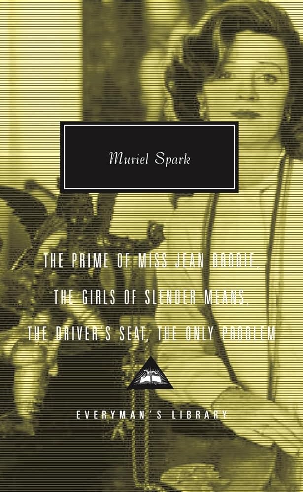 Prime of Miss Jean Brodie: Girls of Slender Means, Driver's Seat & the Only Problem cover image