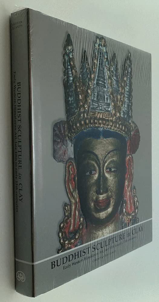 Buddhist Sculpture in Clay: Early Western Himalayan Art, Late 10th to Early 13th Centuries cover image