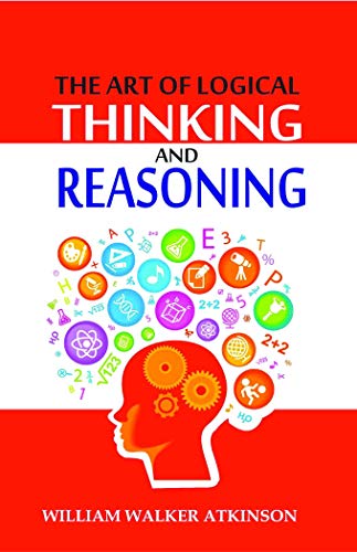 THE ART OF LOGICAL THINKING AND REASONING HERITAGE PUBLISHERS