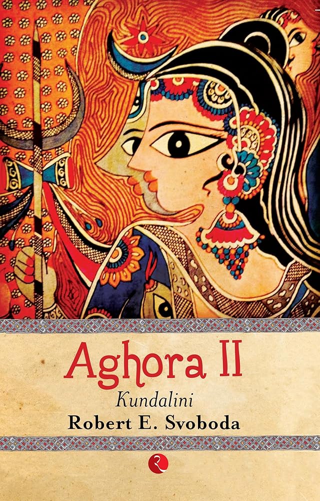 Aghora II: Kundalini Rupa Publications