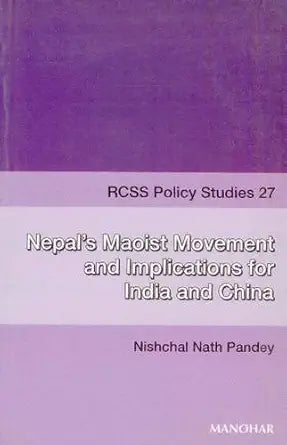 Nepal's Maoist Movement and Implications for India and China (RCSS Policy Studies) cover image