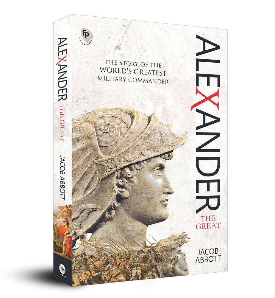 Alexander The Great: The Story of the World's Greatest Military Commander cover image