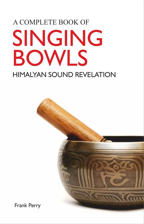 A Complete Book Of Singing Bowls Books Adarsh Books