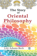 The Story of Oriental Philosophy BIBLIONEPAL