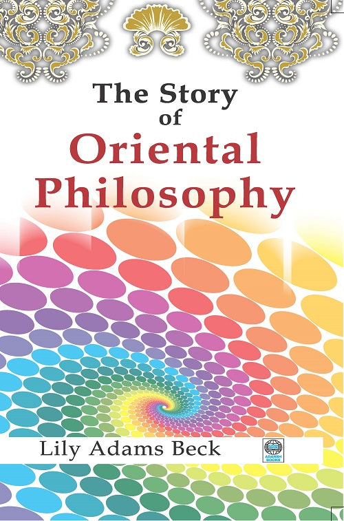 The Story of Oriental Philosophy