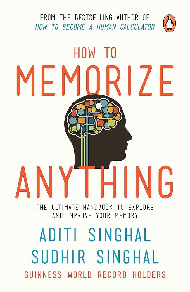 How to Memorize Anything: The Ultimate Handbook to Enlighten and Improve Your Memory cover image