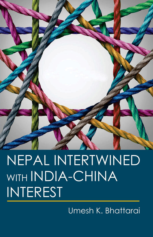 Nepal Intertwined with India-China Interest