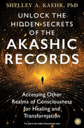 Unlock the Hidden Secrets of the Akashic Records: Accessing Other Realms of Consciousness for Healing and Transformation cover image
