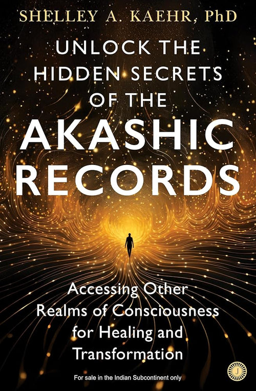 Unlock the Hidden Secrets of the Akashic Records: Accessing Other Realms of Consciousness for Healing and Transformation cover image