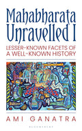 Mahabharata Unravelled Bloomsbury Publishing