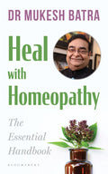 Heal with Homeopathy Bloomsbury Publishing
