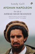 Afghan Napoleon the life of Ahmad Shah Massoud cover image