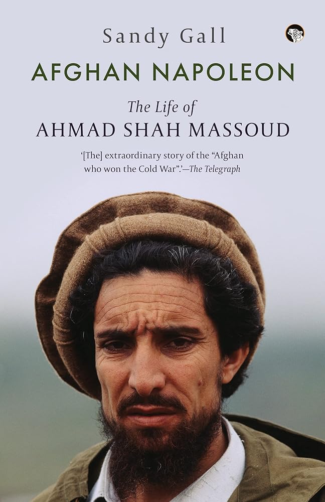 Afghan Napoleon the life of Ahmad Shah Massoud cover image