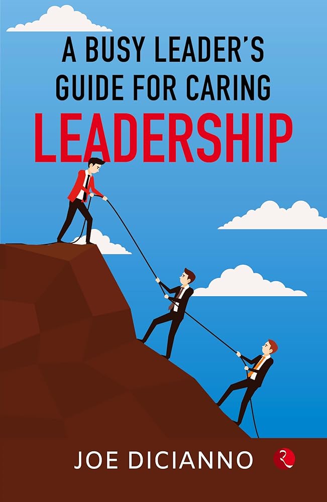 A Busy Leader's Guide for Caring Leadership