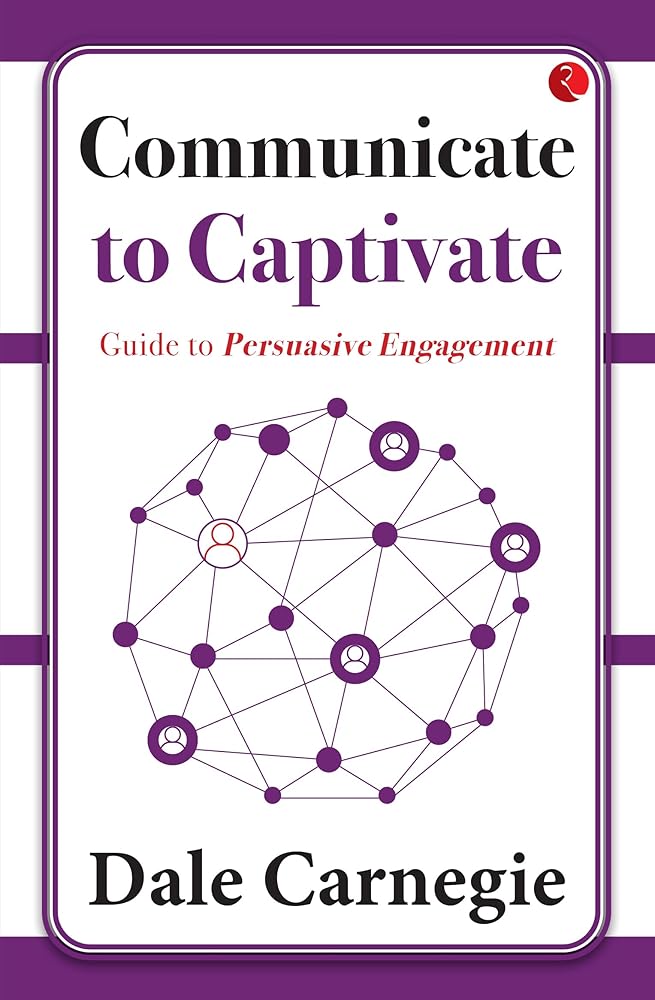 Communicate to Captivate: Guide to Persuasive Engagement