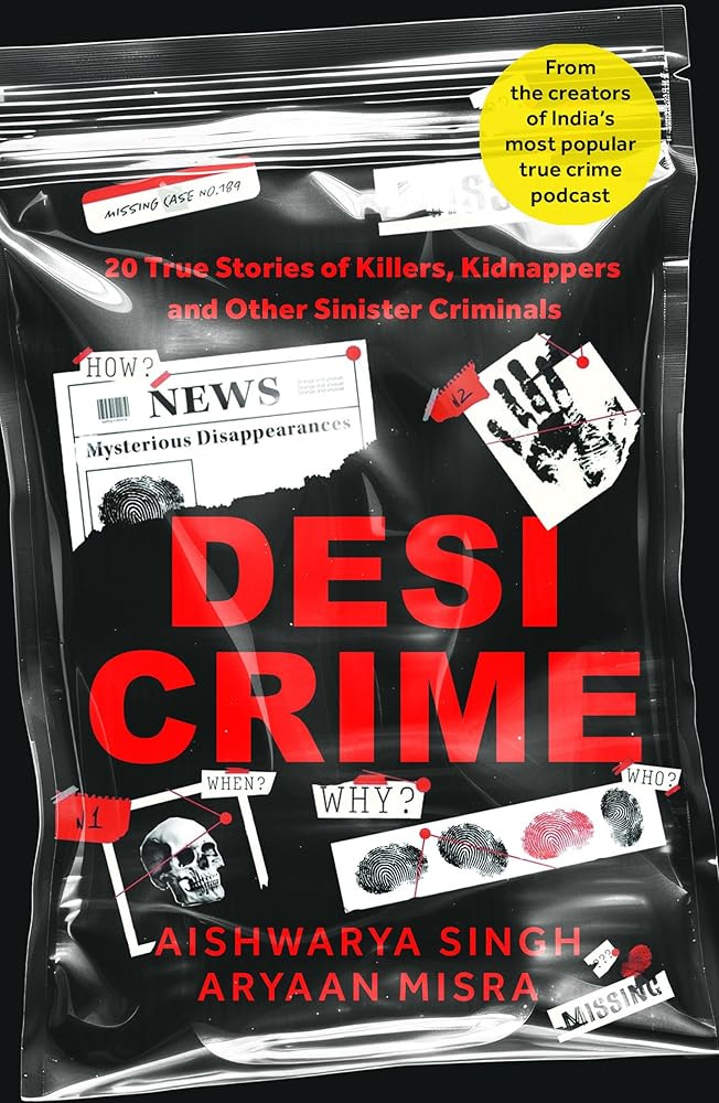 Desi Crime: 20 True Stories of Killers, Kidnappers and Other Sinister Criminals cover image