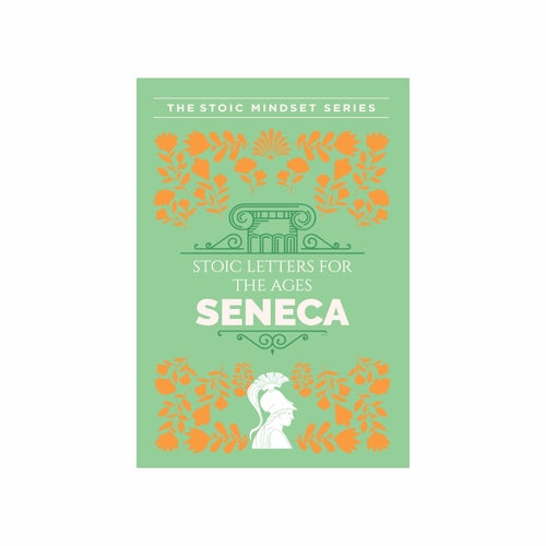 Stoic Letters for the Ages by Seneca