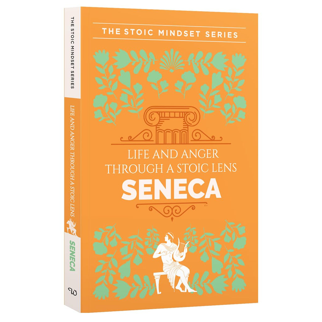 Life and Anger Through a Stoic Lens by Seneca