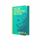Stoic Letters for the Ages by Seneca