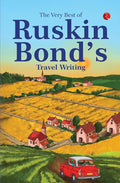 The Very Best of Ruskin Bond’s Travel Writing Rupa Publications