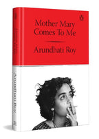 Mother Mary Comes to Me by Arundhati Roy, the cover at an angle