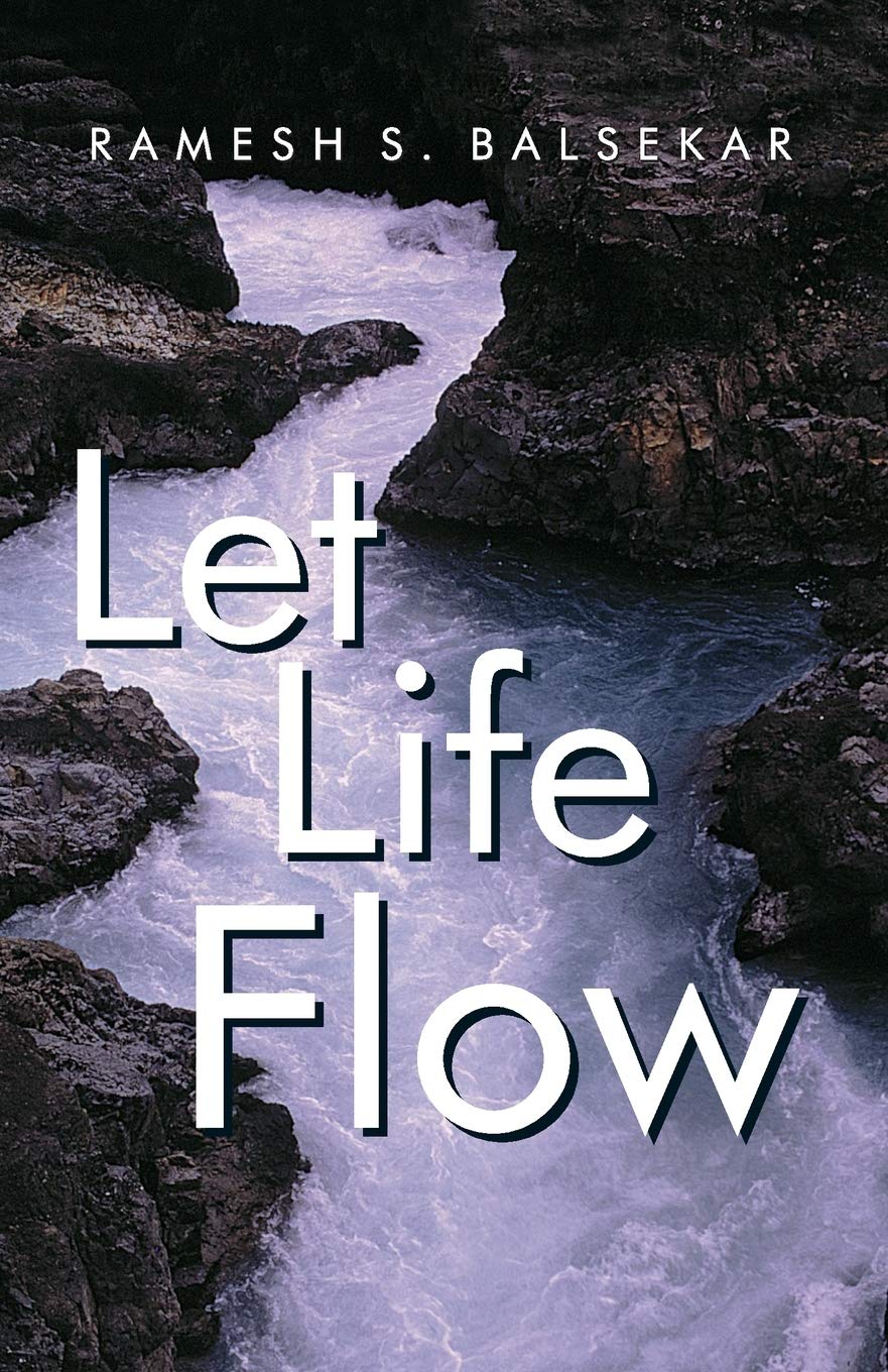 Let Life Flow: Meeting the Challenges of Daily Living in a Calm, Peaceful Way by Ramesh Balsekar - 9789382742166 - Book Cover