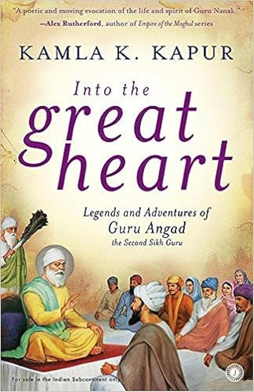 Into the Great Heart Legends and Adventures of Guru Angad the Second Sikh Guru cover image