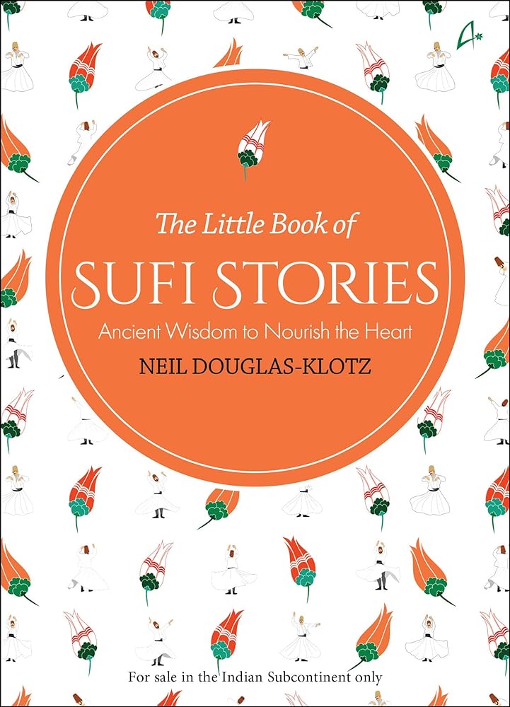 The Little Book of Sufi Stories: Ancient Wisdom to Nourish the Heart BIBLIONEPAL