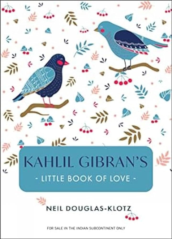 Kahlil Gibran's Little Book of Love by Kahlil gibran Amaryllis