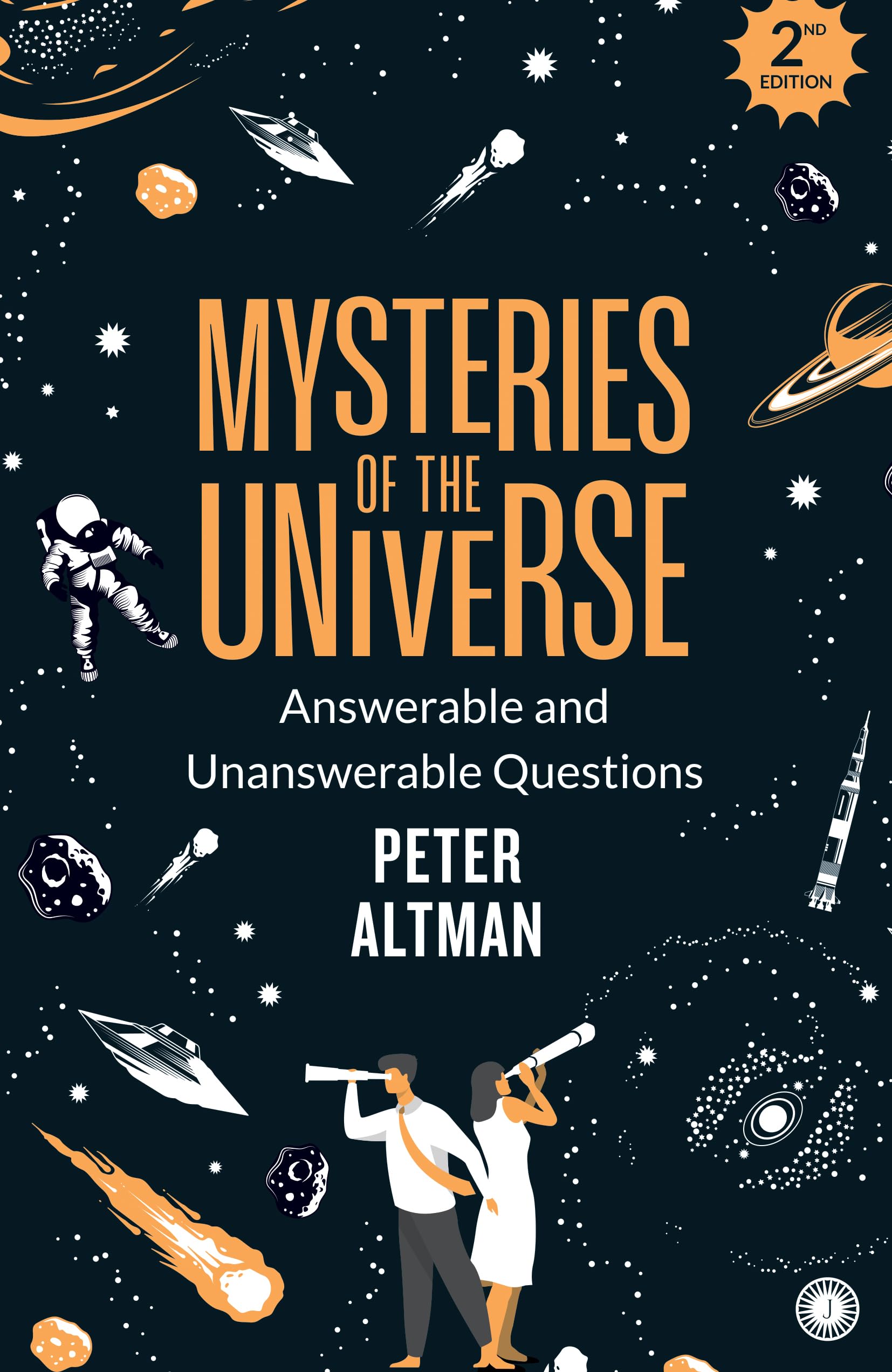 Mysteries of the Universe: Answerable and Unansweable Questions by Peter Altman - 9789389305500 - Book Cover