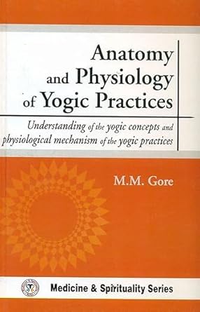 Anatomy And Physiology Of Yogic Practices Motilal Banarsidass