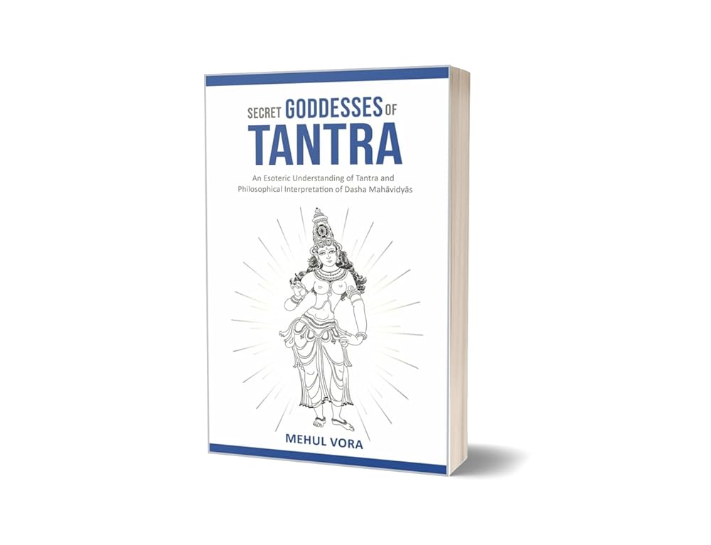 Secret Goddesses of Tantra - An Esoteric Understanding of Tantra and Philosophical Interpretation of Dasha Mahavidya cover image