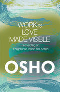 Work is Love Made Visible Pan MacMillan