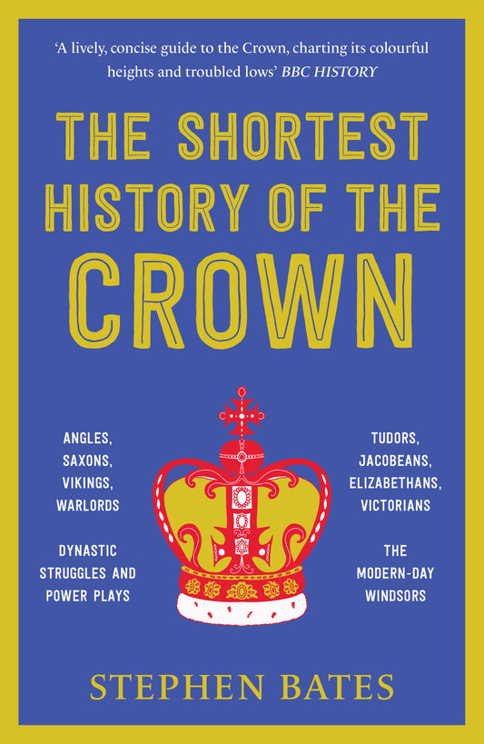 The Shortest History Of The Crown