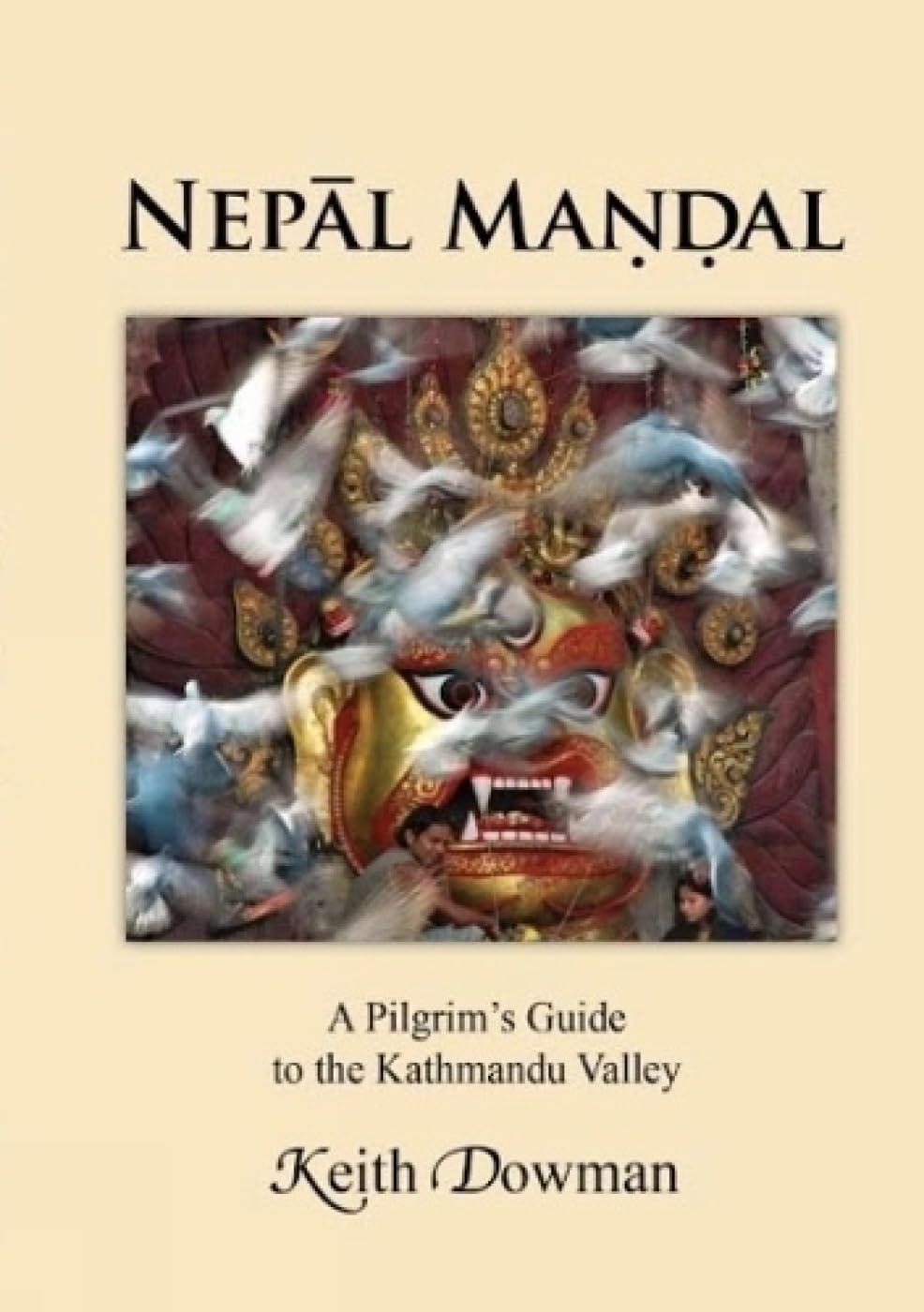 Nepal Mandal : A Pilgrim's Guide to the Kathmandu Valley by Keith Dowman - 9789937624152 - Book Cover