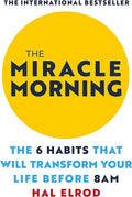 The Miracle Morning: The 6 Habits that Will Transform Your Life Before 8 a.m. BIBLIONEPAL