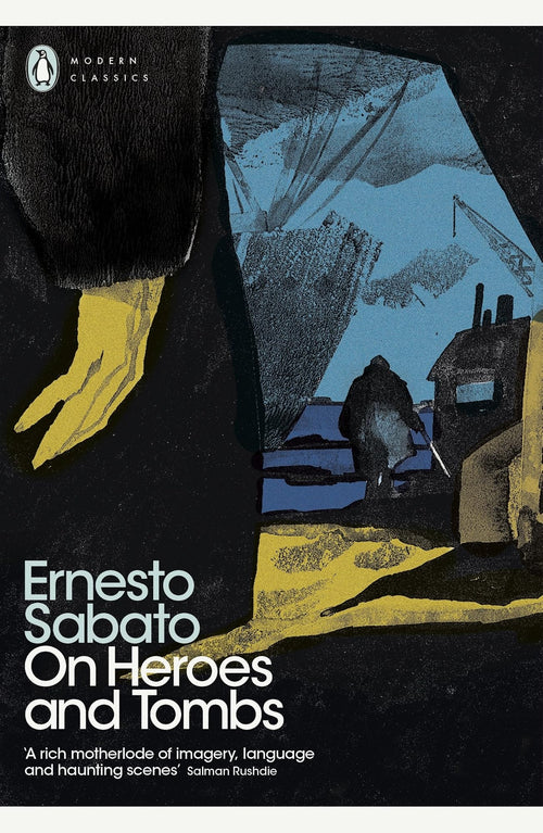 On Heroes and Tombs by Ernesto Sabato
