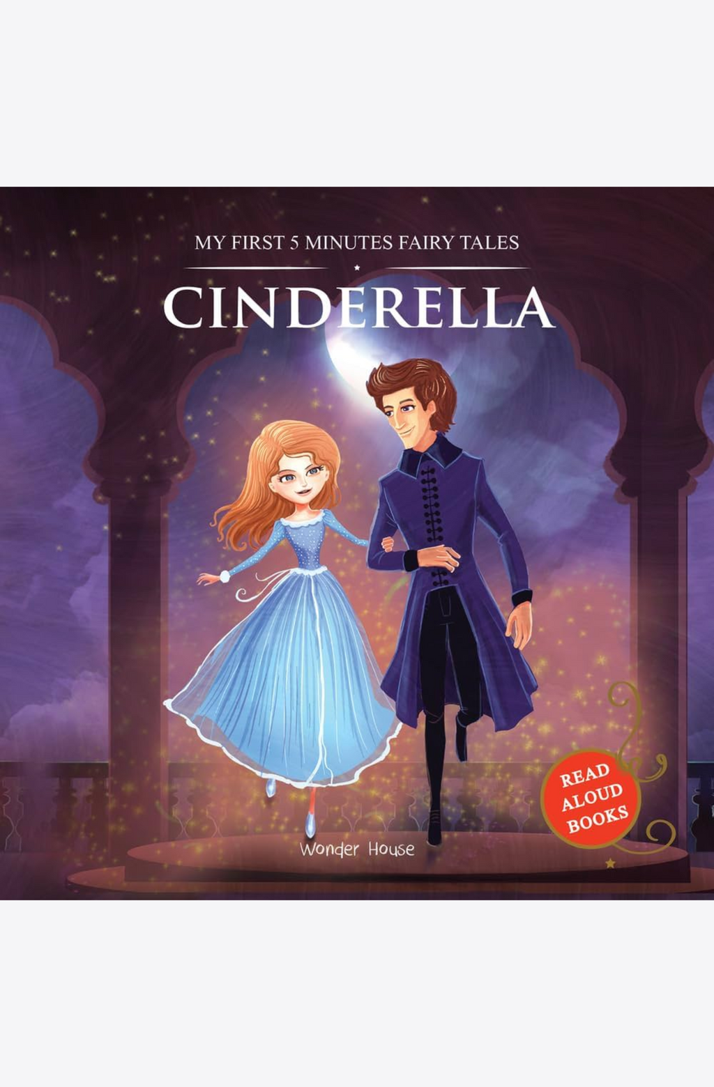 My First 5 Minutes Fairy Tales Cinderella Wonder House Books
