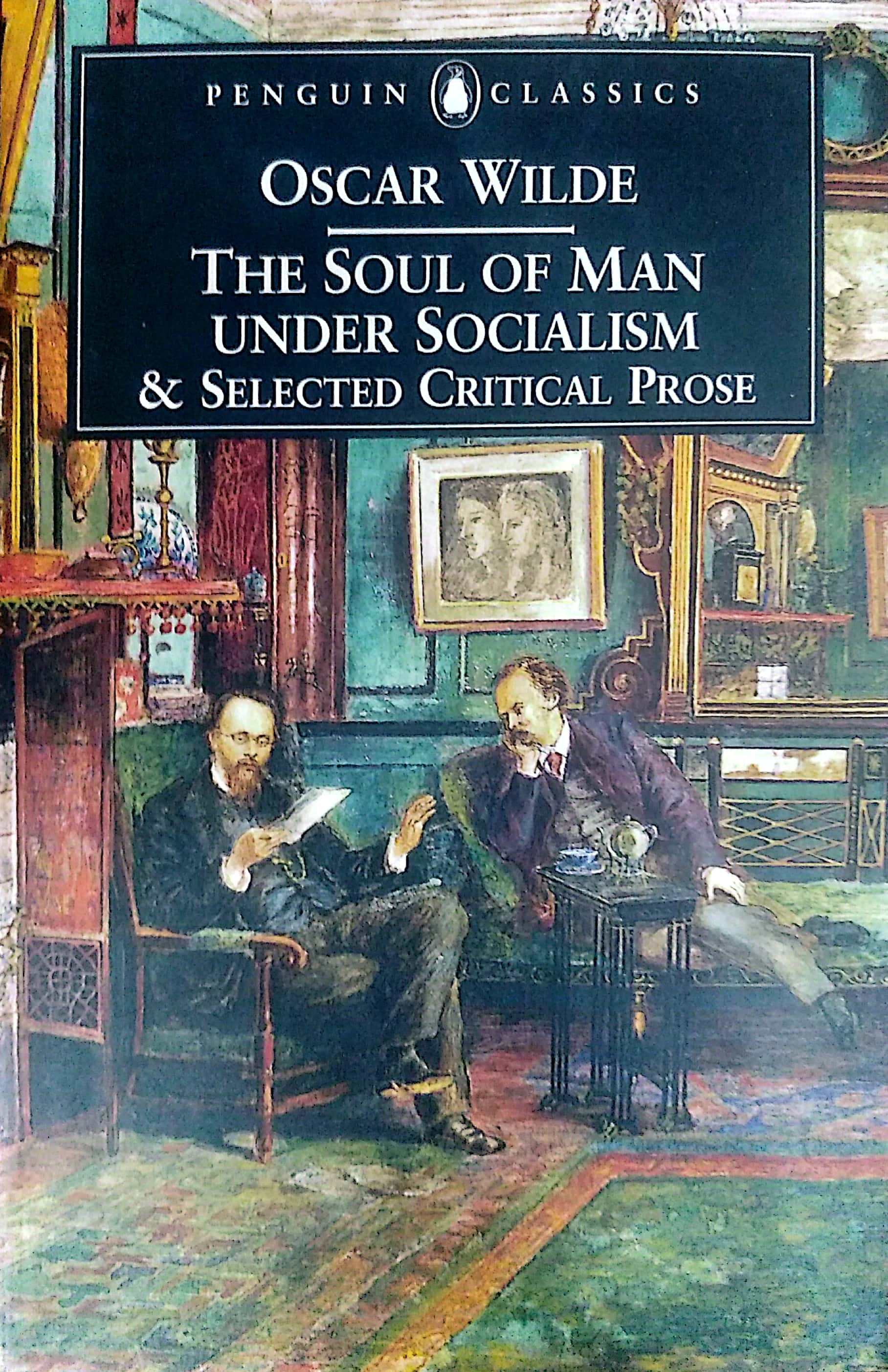 The Soul of Man Under Socialism and Selected Critical Prose BIBLIONEPAL