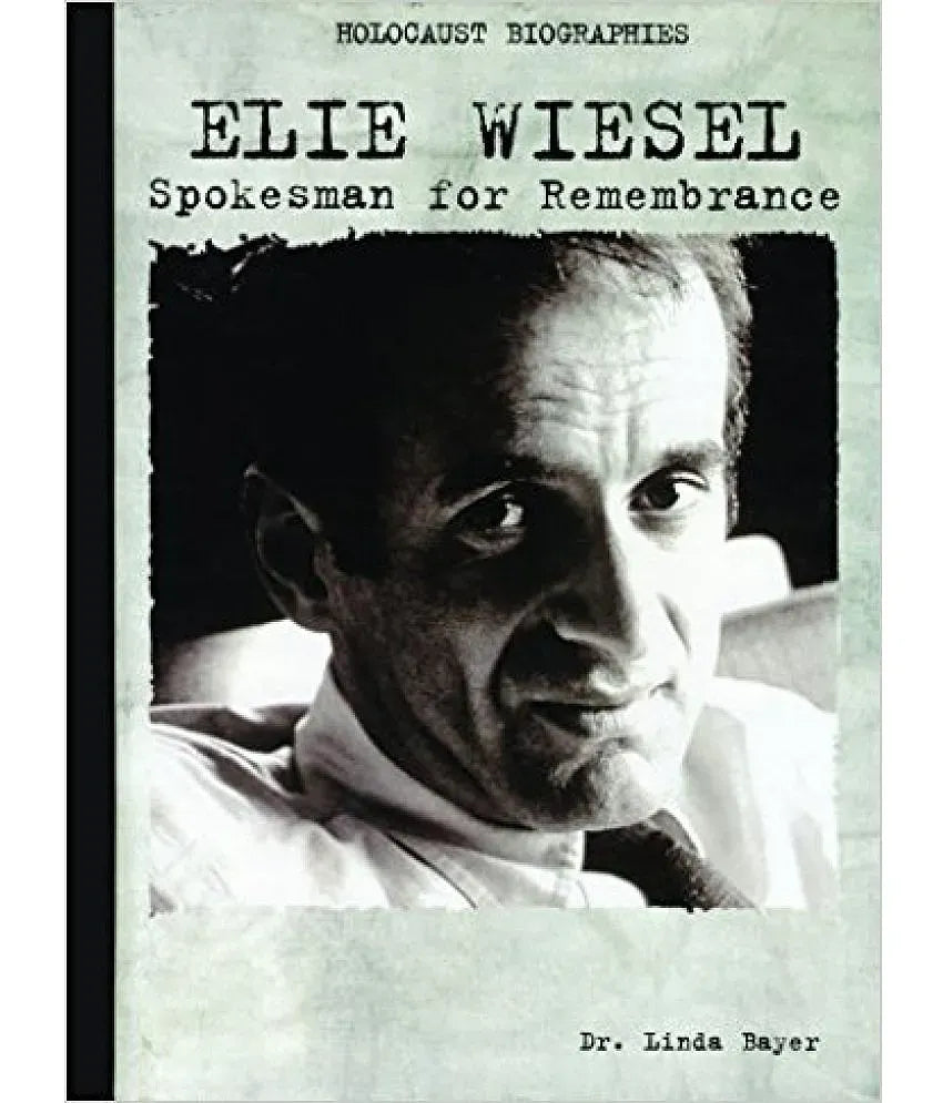 Holocaust Biographies: Elie Wiesel Rosen