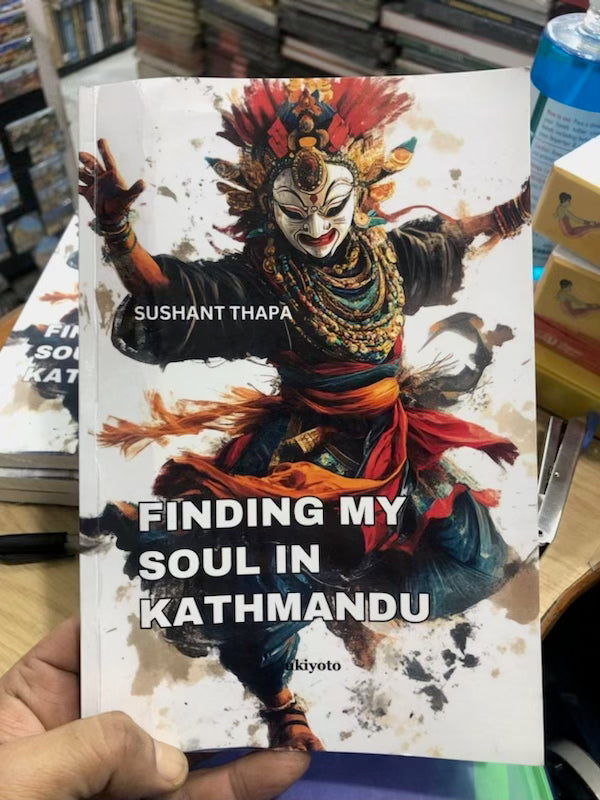 Finding My Soul in Kathmandu Ukiyoto Publishing