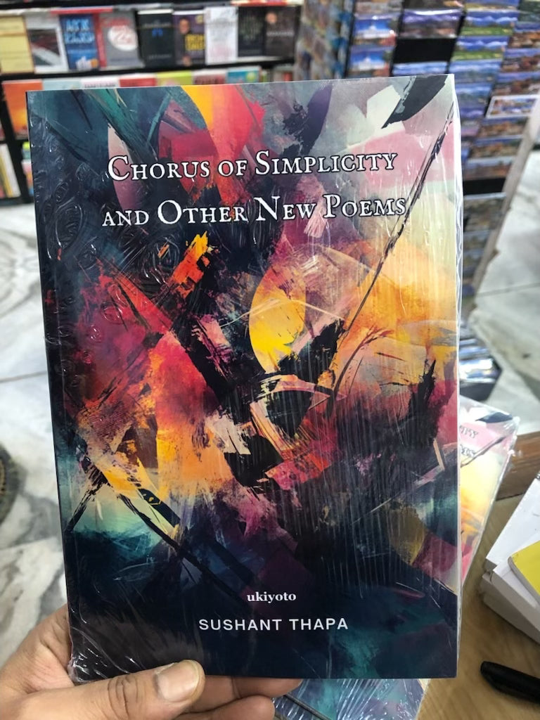 Chorus of Simplicity and Other New Poems Ukiyoto Publishing