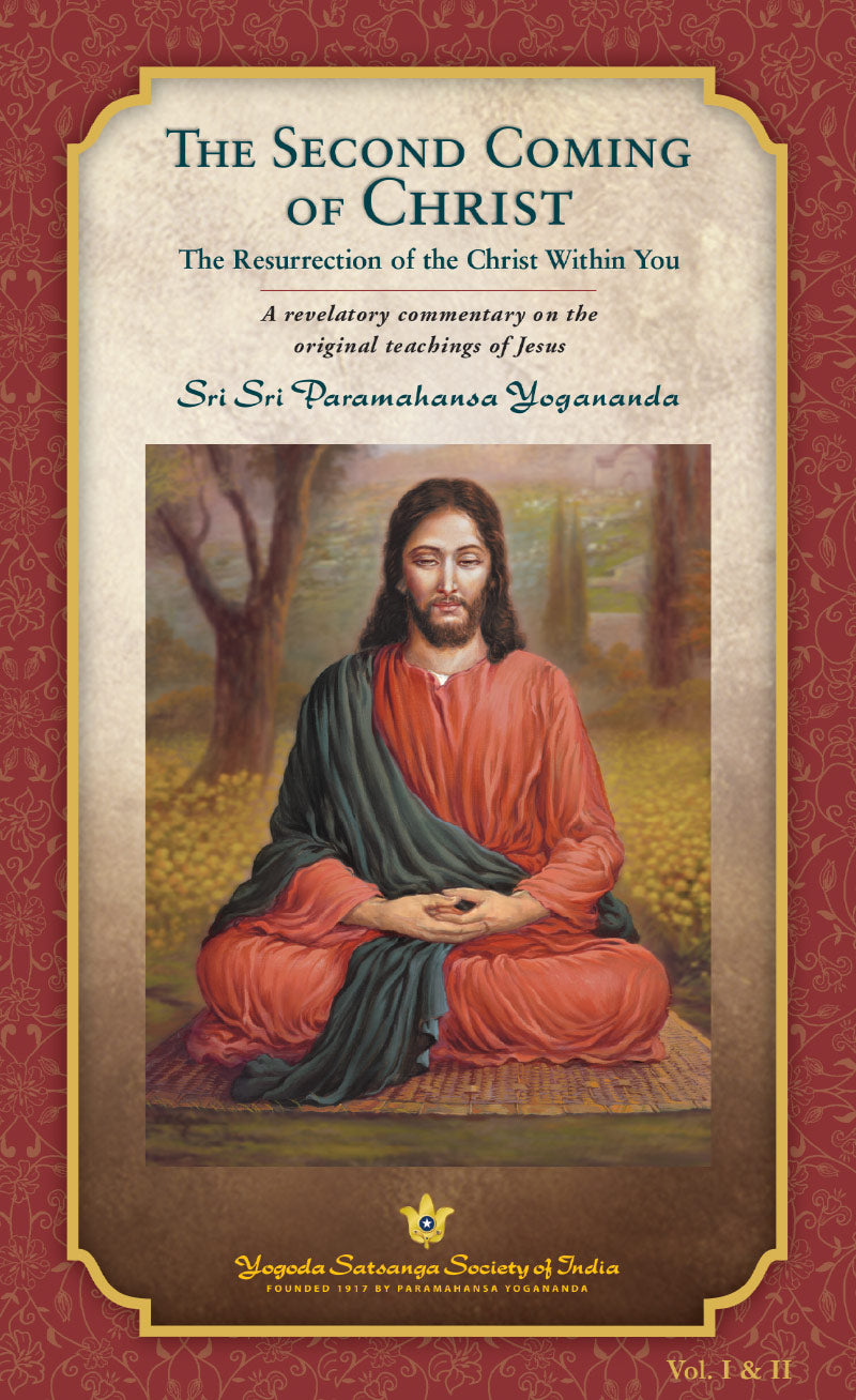 The Second Coming of Christ Yogoda Satsanga Society Of India