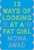 13 Ways of Looking at a Fat Girl Head of Zeus